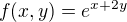$f (x, y) = e^{x+2y}$