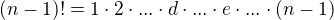 $(n-1)!=1\cdot 2\cdot ...\cdot d\cdot ...\cdot e\cdot ...\cdot (n-1)$