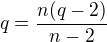 $q=\frac{n(q-2)}{n-2}$