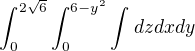 $\int_{0}^{2\sqrt{6}}\int_{0}^{6-y^{2}}\int_{}^{}dzdxdy$