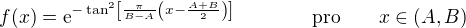 $f(x)=\textrm{e}^{-\tan^2\[\frac{\pi}{B-A}\(x-\frac{A+B}{2}\)\]}\qquad\qquad \textrm{pro}\qquad x\in(A,B)$