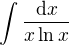 $\int\frac{\mathrm{d}x}{x\ln x}$