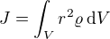 $J = \int_V r^2 \varrho \,\mathrm{d}V$