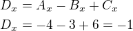$D_x=A_x-B_x+C_x\nlD_x=-4-3+6=-1$