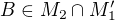 $B \in M_2 \cap M_1'$