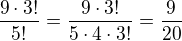 $\frac{9 \cdot 3!}{5!}=\frac{9 \cdot 3!}{5 \cdot 4 \cdot 3!}= \frac{9}{20}$