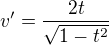 $v^\prime = \frac{2t}{\sqrt{1-t^2}} $