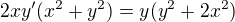 $2xy'(x^2 + y^2) = y(y^2 + 2x^2)$