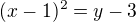$(x-1)^2=y-3$