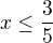 kopírovat do textarea $x\le\frac{3}{5}$