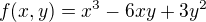 $f(x,y)=x^3 - 6xy + 3y^2$