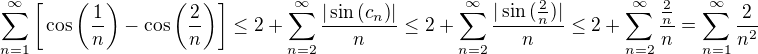 $\sum_{n=1}^{\infty} \bigg[\cos \bigg(\frac{1}{n}\bigg) -\cos \bigg(\frac{2}{n}\bigg)\bigg] \leq 2+\sum_{n=2}^{\infty} \frac{|\sin{(c_{n})}|}{n} \leq 2+\sum_{n=2}^{\infty} \frac{| \sin{(\frac{2}{n})}|}{n}\leq 2+\sum_{n=2}^{\infty}\frac{\frac{2}{n}}{n}=\sum_{n=1}^{\infty} \frac{2}{n^2}$