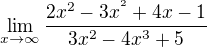 kopírovat do textarea $\lim_{x\to\infty }\frac{2x^{2}-3x^{^{2}}+4x-1}{3x^{2}-4x^{3}+5}$