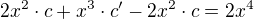 $2x^2 \cdot c + x^3 \cdot c' - 2x^2 \cdot c = 2x^4$