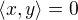 $\langle x,y\rangle=0$
