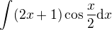 kopírovat do textarea $\int_{}^{}(2x+1)\cos\frac{x}{2} \mathrm{d}x$
