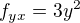 $f_{yx}=3y^2$