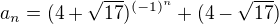 $a_n=(4+\sqrt{17})^{(-1)^n}+(4-\sqrt{17})$