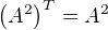 $\(A^2\)^T=A^2$