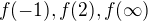 $f(-1), f(2), f(\infty )$