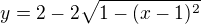 $y=2-2\sqrt{1-(x-1)^2}$