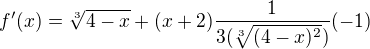 $f'(x)=\sqrt[3]{4-x}+(x+2)\frac{1}{3(\sqrt[3]{(4-x)^2})}(-1)$