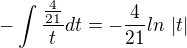 $-\int \frac{\frac{4}{21}}{t}dt=-\frac{4}{21}ln\text{ }|t|$