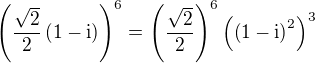 $\(\frac{\sqrt{2}}{2}\(1-\mathrm{i}\)\)^6=\(\frac{\sqrt{2}}{2}\)^6\(\(1-\mathrm{i}\)^2\)^3$