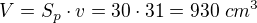 $V=S_p\cdot v=30\cdot 31=930\ cm^3$