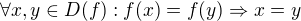 $\forall x,y\in D(f): f(x)=f(y) \Rightarrow x=y$
