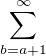 $\sum_{b=a+1}^{\infty}$