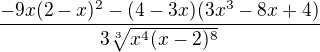 $\frac{-9x(2-x)^2-(4-3x)(3x^3-8x+4)}{3\sqrt[3]{x^4(x-2)^8}}$