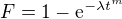 $F=1-\mathrm{e}^{-\lambda t^{m}}$