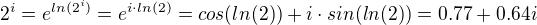 $2^{i}=e^{ln(2^{i})}=e^{i\cdot ln(2)}=cos(ln(2))+i\cdot sin(ln(2))=0.77+0.64i$