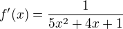 $f'(x)=\frac{1}{5x^2+4x+1}$