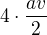$4\cdot \frac{av}{2}$