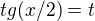 $tg(x/2)=t$