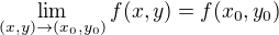$\lim_{(x,y)\to(x_0,y_0)}f(x,y)=f(x_0,y_0)$