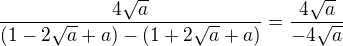 $\frac{4\sqrt{a}}{(1-2\sqrt{a}+a)-(1+2\sqrt{a}+a)} = \frac{4\sqrt{a}}{-4\sqrt{a}}$
