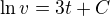 $\ln v=3t+C$