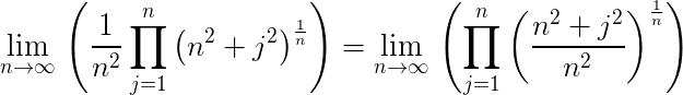 $\Large\lim_{n\to\infty}\,\left (\frac{1}{n^2}\prod_{j=1}^{n}\left (n^2+j^2\right )^{\frac{1}{n}}\right )=\Large\lim_{n\to\infty}\,\left (\prod_{j=1}^{n}\left (\frac{n^2+j^2}{n^2}\right )^{\frac{1}{n}}\right )$