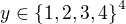 $y\in\{1,2,3,4\}^4$