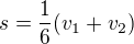 $s=\frac 16(v_1+v_2)$