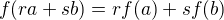 $f(ra+sb)= rf(a) + sf(b)$