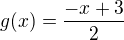 $g(x)=\frac{-x+3}{2}$