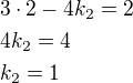 $3\cdot 2-4k_2=2\nl4k_2=4\nlk_2=1$