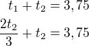 $t_1+t_2=3,75\\\frac{2t_2}{3}+t_2=3,75$