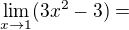 $\lim_{x \to 1} (3x^2-3)=$