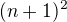 $(n+1)^{2}$