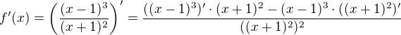$f'(x)=\(\frac{(x-1)^{3}}{(x+1)^{2}}\)'= \frac{((x-1)^{3})'\cdot (x+1)^{2}-(x-1)^{3}\cdot ((x+1)^{2})'}{((x+1)^{2})^{2}}$